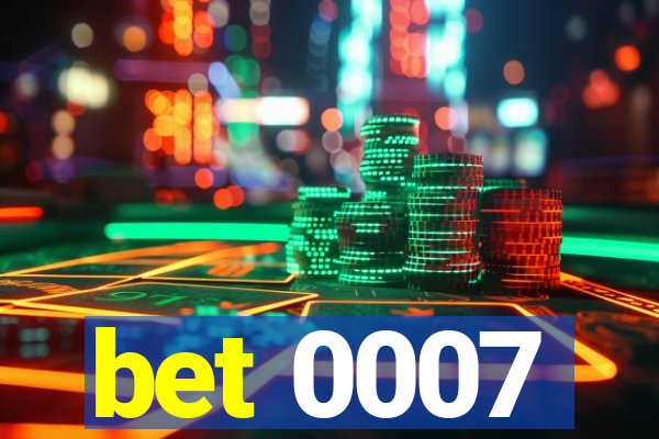 bet 0007